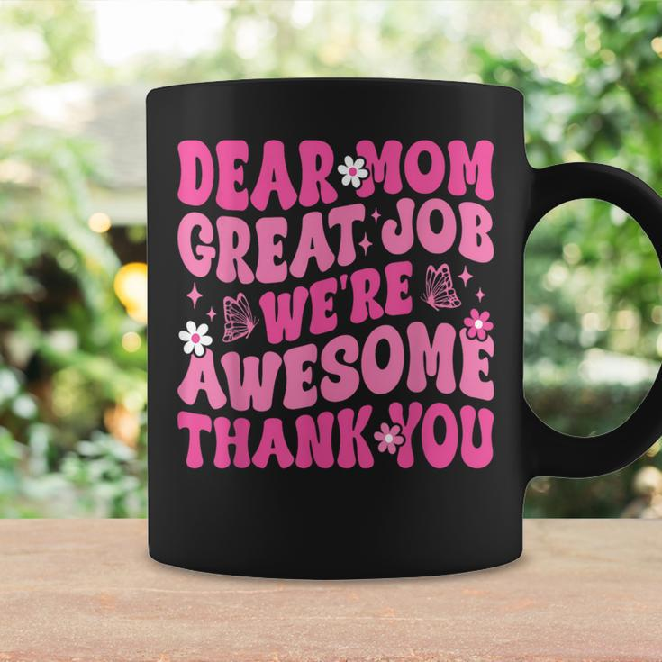 Dear Mom Great Job We're Awesome Thank Groovy Mother's Day Coffee Mug Gifts ideas