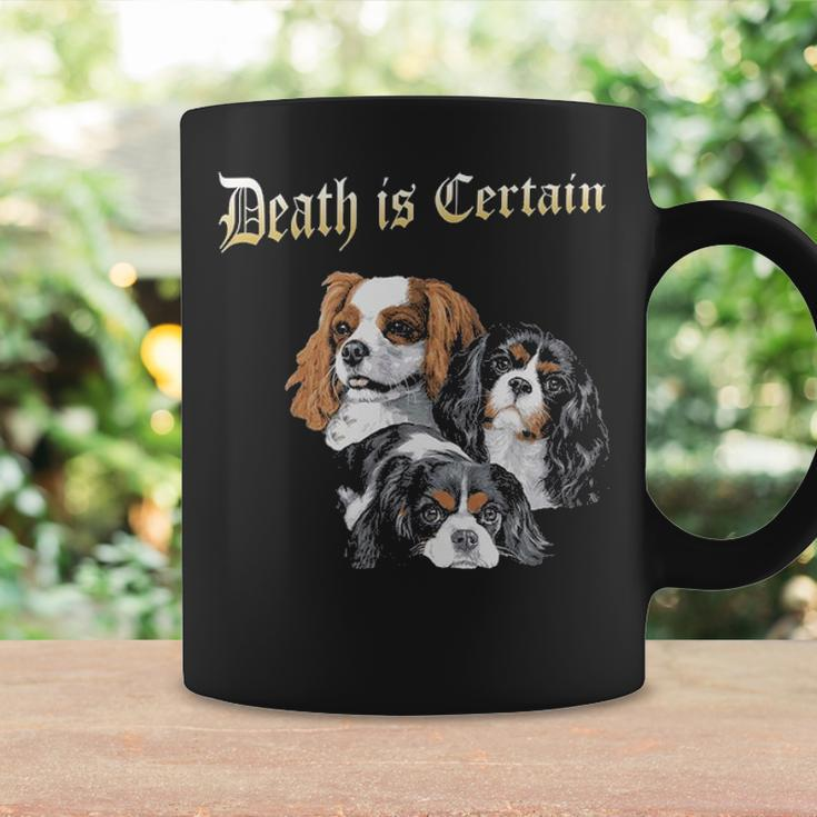 Death Is Certain Cavalier King Charles Spaniel Coffee Mug Gifts ideas