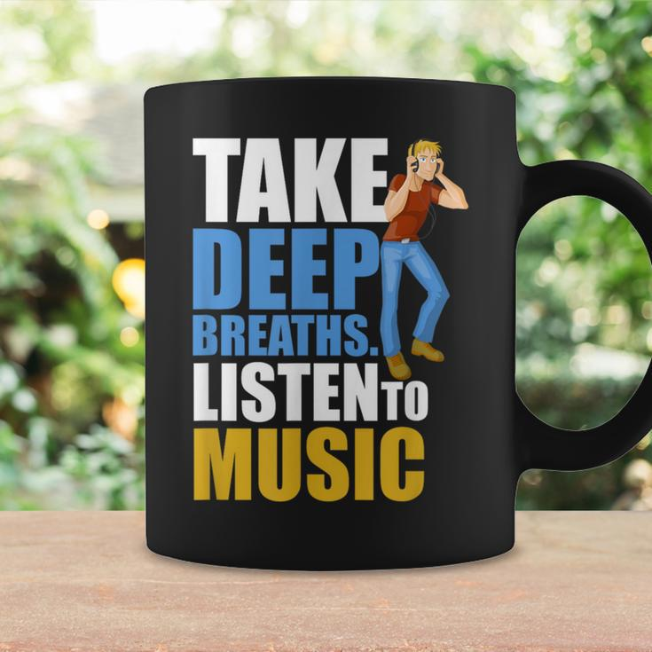 Take Deep Breaths Music Lovers Quote Listen To Music Coffee Mug Gifts ideas