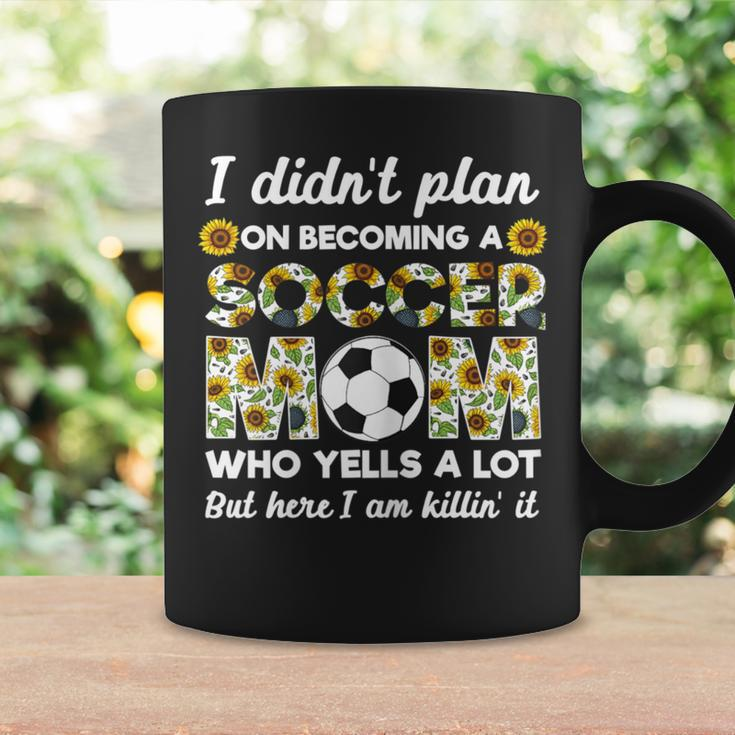 I Didn't Plan On Becoming A Soccer Mom Who Yells A Lot Mothe Coffee Mug Gifts ideas