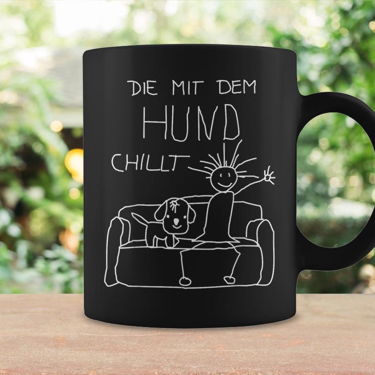 Die Mit Dem Hund Chillt Dog Owners Dog Black S Tassen Geschenkideen