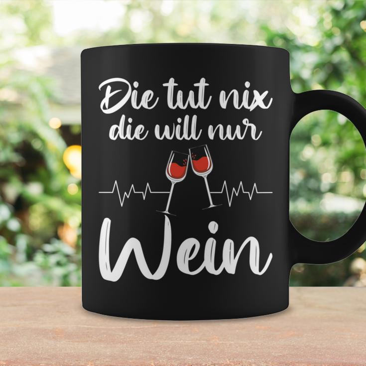 Die Tut Nix Die Will Nur Wein Lustiges Weinliebhaber Spruch Tassen Geschenkideen