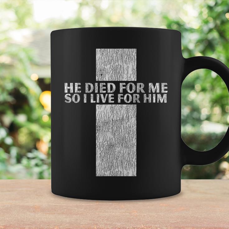 He Died For Me So I Live For Him Jesus Cross Christian Bible Coffee Mug Gifts ideas