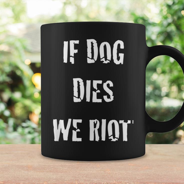 If Dog Dies We Riot Zombie Coffee Mug Gifts ideas