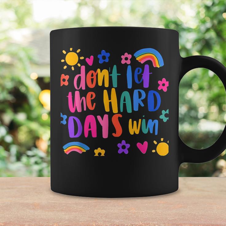 Don't Let The Hard Days Win Inspirational Sayings Coffee Mug Gifts ideas