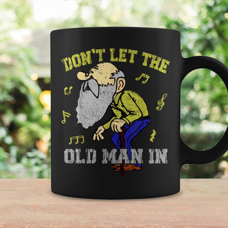 Don't Let The Old Man In Old Man Father's Day Coffee Mug Gifts ideas