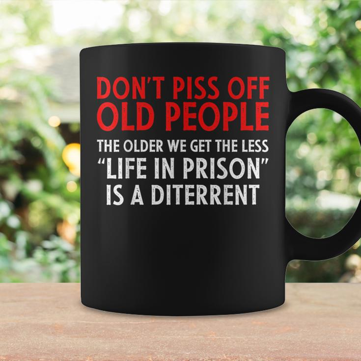 Don't Piss Off Old People The Older We Get Coffee Mug Gifts ideas
