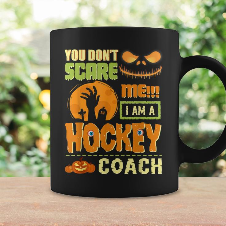 You Don't Scare Hockey Coach Halloween Costume Quote Coffee Mug Gifts ideas