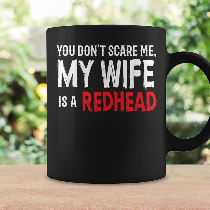 You Don't Scare Me My Wife Is A Redhead Ginger Pride Coffee Mug Gifts ideas