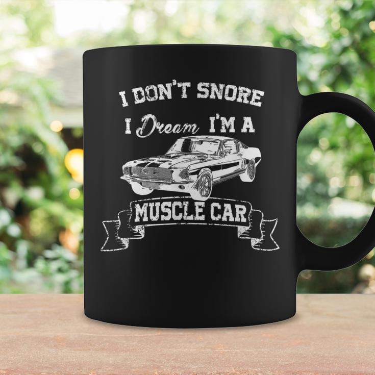 I Don't Snore I Dream I'm Muscle Car Car Geek Dad Coffee Mug Gifts ideas