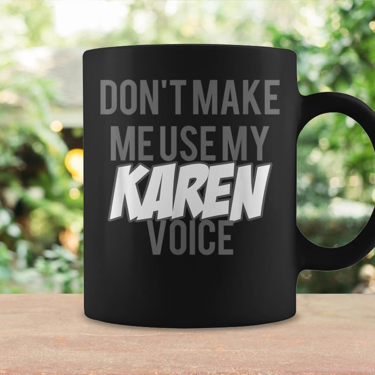 Don't Make Me Use Karen Voice Meme For Women Men Coffee Mug Gifts ideas