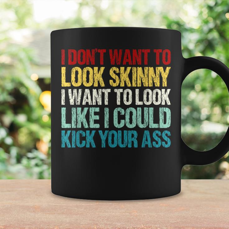 I Don't Want To Look Skinny Workout Gym Lovers Coffee Mug Gifts ideas