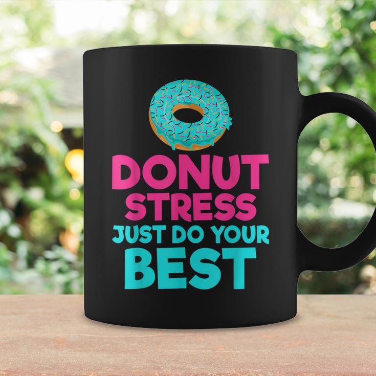 Donut Stress Just Do Your Best Snack Donut Coffee Mug Gifts ideas