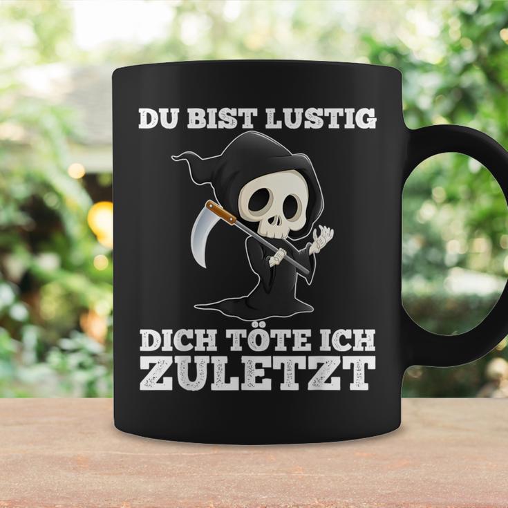 Du Bist Lustig Dich Töte Ich Zuletzt Sarcasm Tassen Geschenkideen