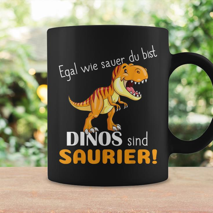 Egal Wie Sauer Du Bist Dinos Sind Saurier Für Dinosaur No How Sauer Tassen Geschenkideen