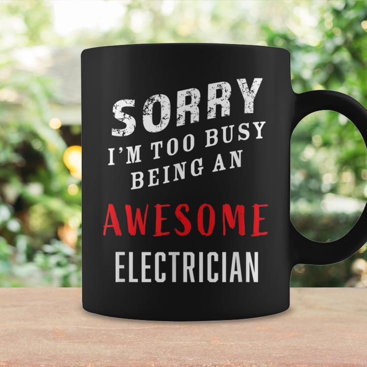 Electrician Sorry I'm Too Busy Being An Awesome Blue Collar Coffee Mug Gifts ideas