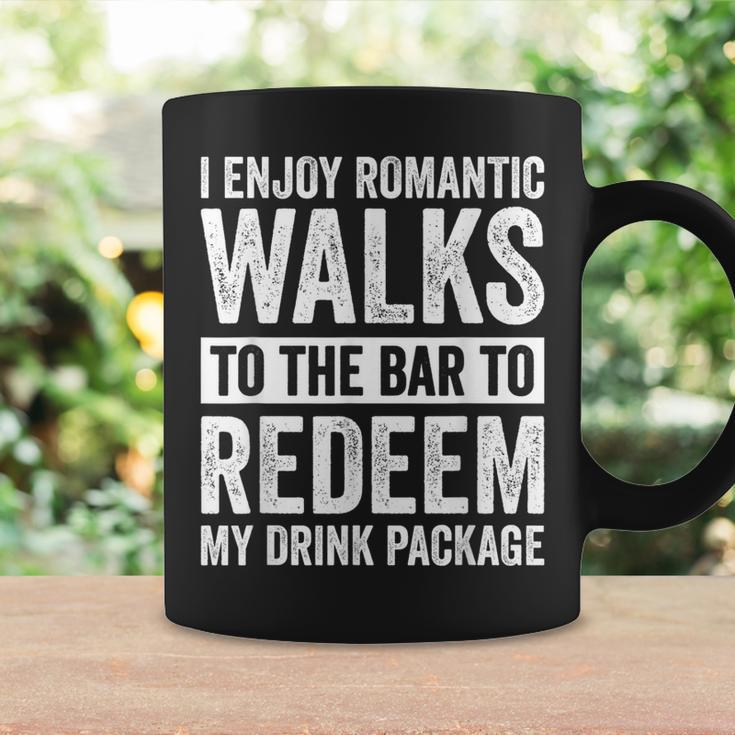 I Enjoy Romantic Walks To The Bar To Redeem My Drink Package Coffee Mug Gifts ideas