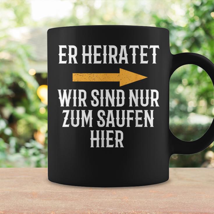 Er Marratet Wir Sind Nur Zum Saufen Hier Jga Team Groom Tassen Geschenkideen