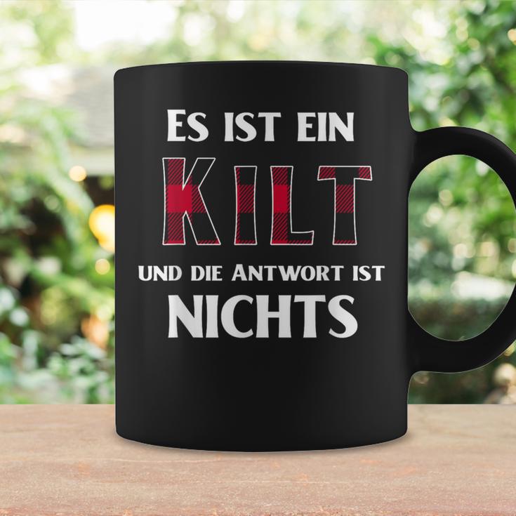 Es Ist Ein Kilt Und Die Antwort Ist Nicht Tassen Geschenkideen