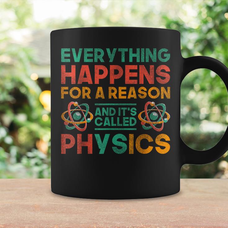 Everything Happens For A Reason And Its Called Physics Coffee Mug Gifts ideas