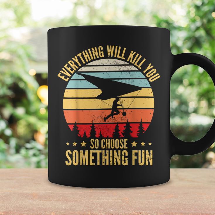 Everything Will Kill You So Choose Something Fun Hang Glider Coffee Mug Gifts ideas