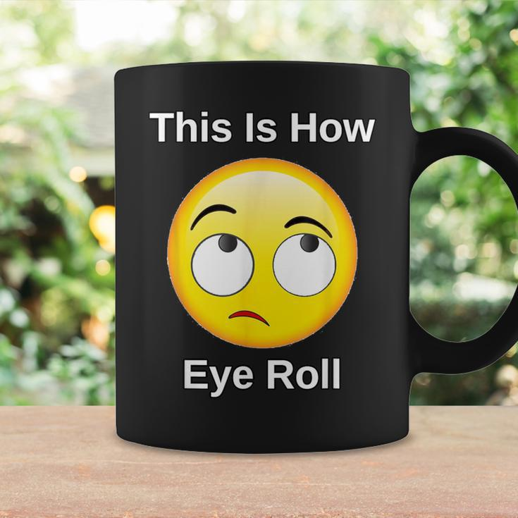 This Is How I Eye Roll Sarcastic Humor Emoticon Coffee Mug Gifts ideas