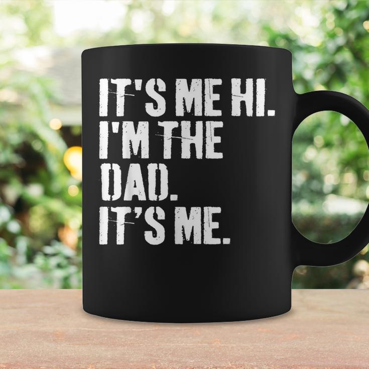 Fathers Day Dad Its Me Hi Im The Dad Its Me Coffee Mug Gifts ideas