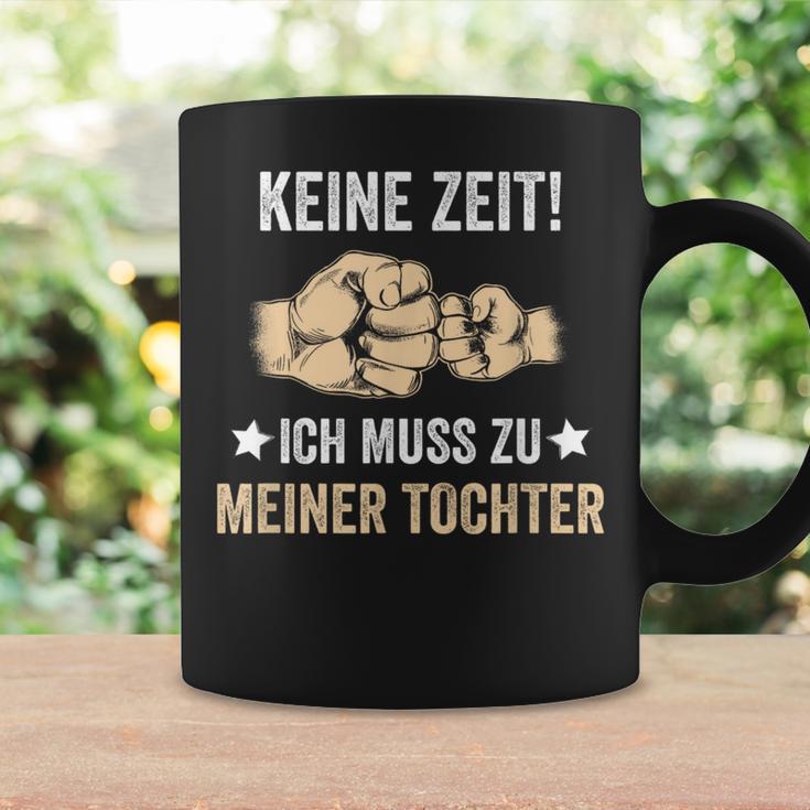 Father's Day Keine Zeit Ich Muss Zu Meiner Tochter Papa Father Tassen Geschenkideen