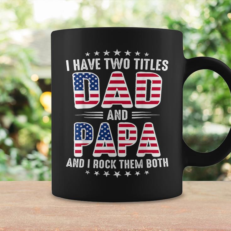 Father's Day I Have Two Titles Dad And Papa Father's Day Coffee Mug Gifts ideas