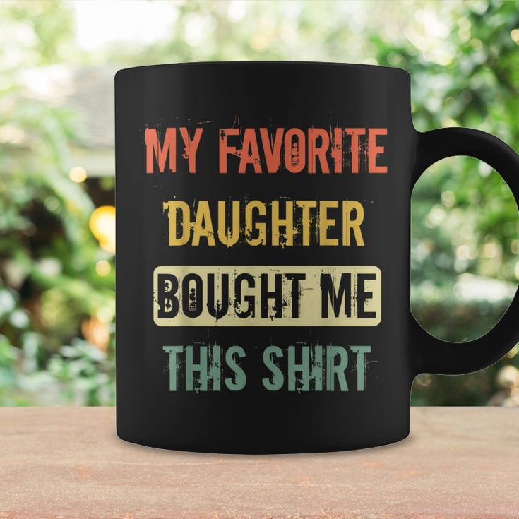 My Favorite Daughter Bought Me This Dad Coffee Mug Gifts ideas