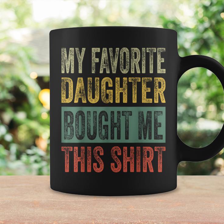 My Favorite Daughter Bought Me This Dad Coffee Mug Gifts ideas