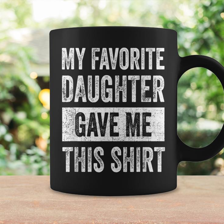 My Favorite Daughter Gave Me This Dad Coffee Mug Gifts ideas