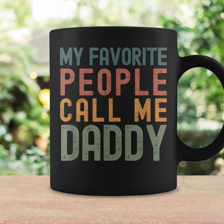 My Favorite People Call Me Daddy Fathers Day Simple Coffee Mug Gifts ideas