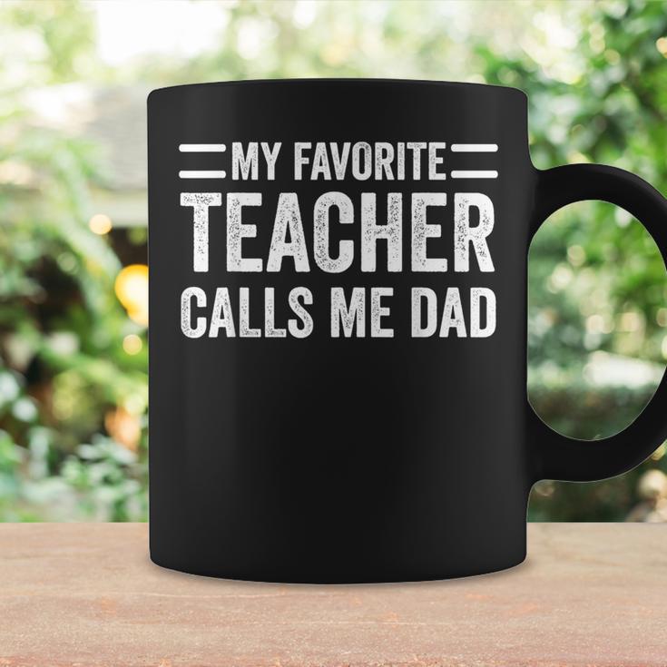 My Favorite Teacher Calls Me Dad Cute Father Coffee Mug Gifts ideas