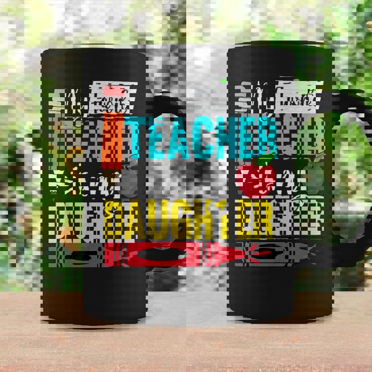 My Favorite Teacher Is My Daughter Teacher Appreciation Coffee Mug Gifts ideas