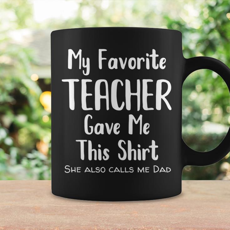 My Favorite Teacher Gave Me This Dad Daughter Coffee Mug Gifts ideas