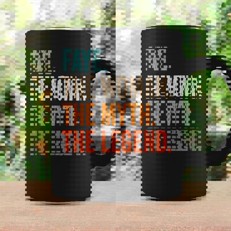 Faye The Woman The Myth The Legend First Name Faye Coffee Mug Gifts ideas