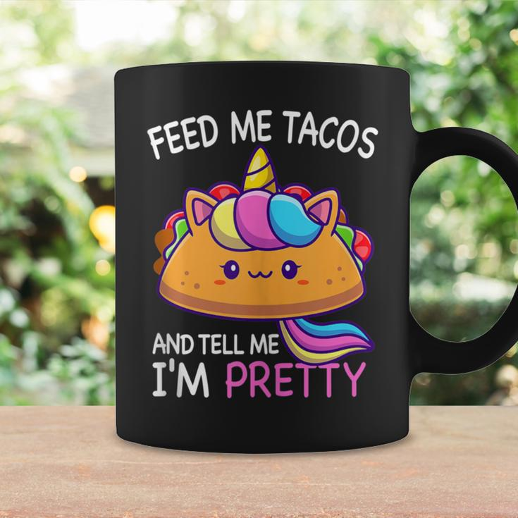 Feed Me Tacos And Tell Me I'm Pretty Girls Tacos Lover Coffee Mug Gifts ideas