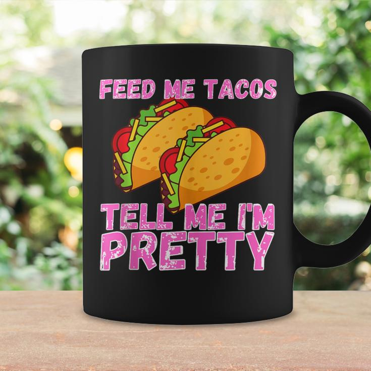 Feed Me Tacos And Tell Me I'm Pretty Taco Coffee Mug Gifts ideas