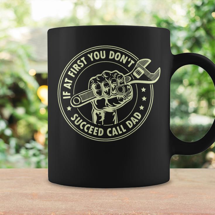 If At First You Don't Succeed Call Dad Father's Day Coffee Mug Gifts ideas