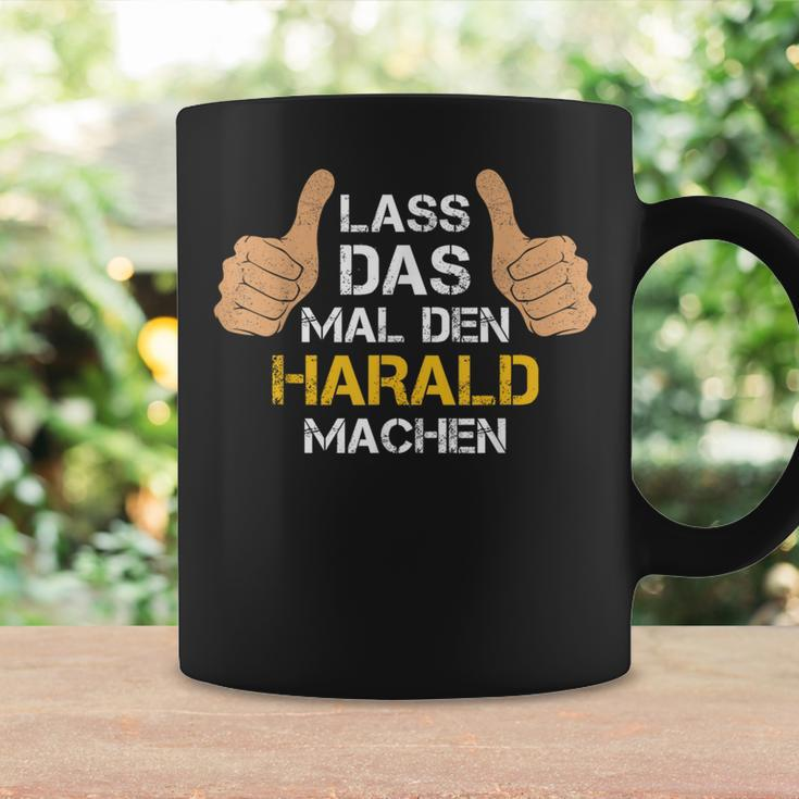 First Name Harald Lass Das Mal Den Harald Machen Tassen Geschenkideen