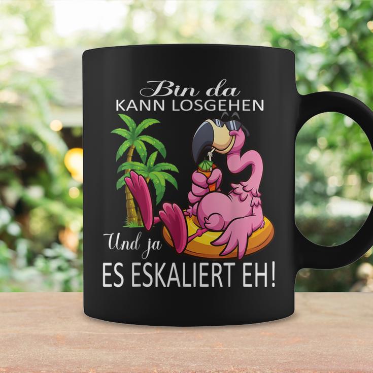 Flamingo Bin Da Kann Losgehen Und Ja Es Escaliert Eh Costume Tassen Geschenkideen