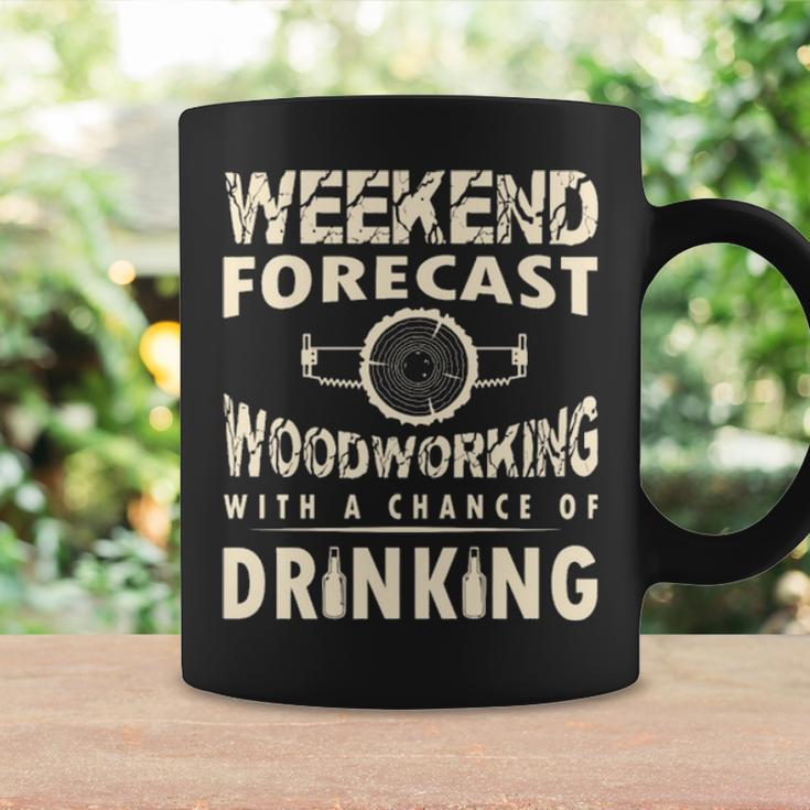 Weekend Forecast Woodworking With A Chance Of Drinking Coffee Mug Gifts ideas