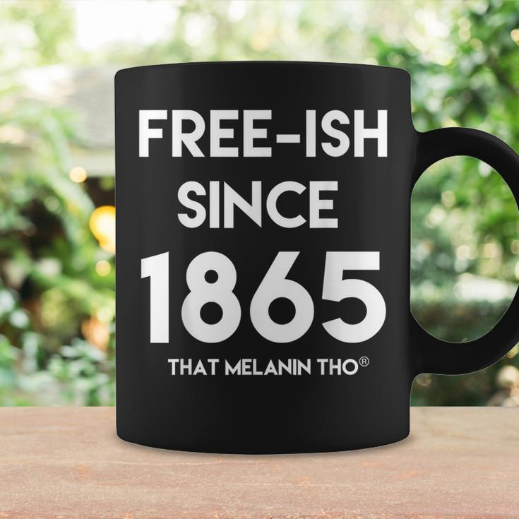 Free-Ish Since 1865 Our Black History Black Owned Junenth Coffee Mug Gifts ideas