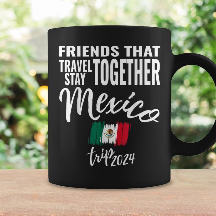 Friends That Travel Together Mexico 2024 Trip Fun Matching Coffee Mug Gifts ideas