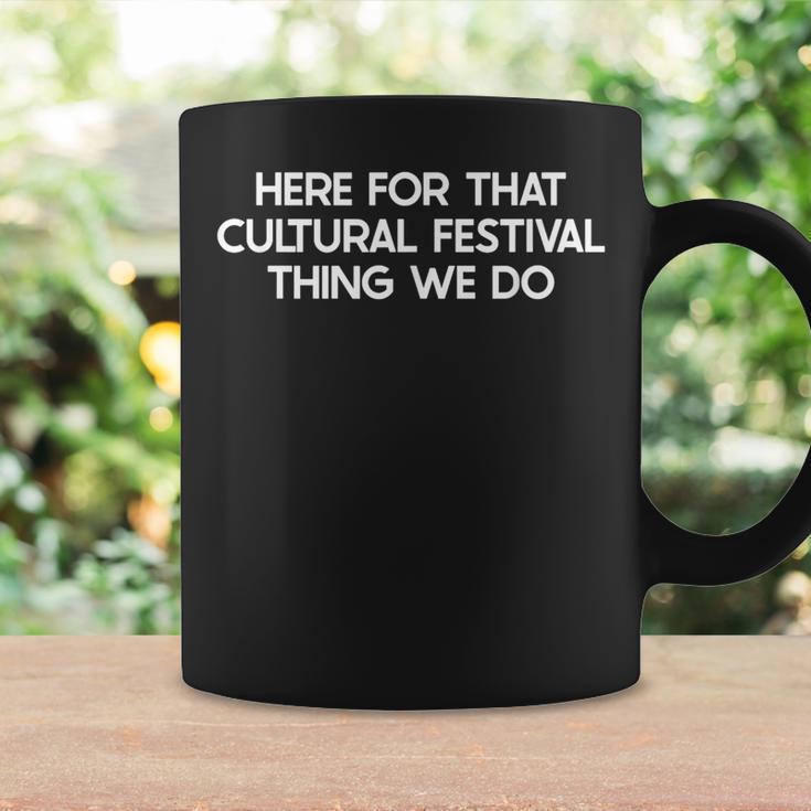 Cultural Festival Saying Humor Joke Coffee Mug Gifts ideas