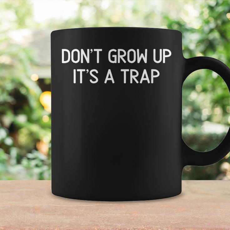 Don't Grow Up It's A Trap Joke Sarcastic Family Coffee Mug Gifts ideas