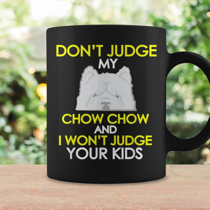 Dont Judge My Chow Chow Pet Dog Lovers Coffee Mug Gifts ideas