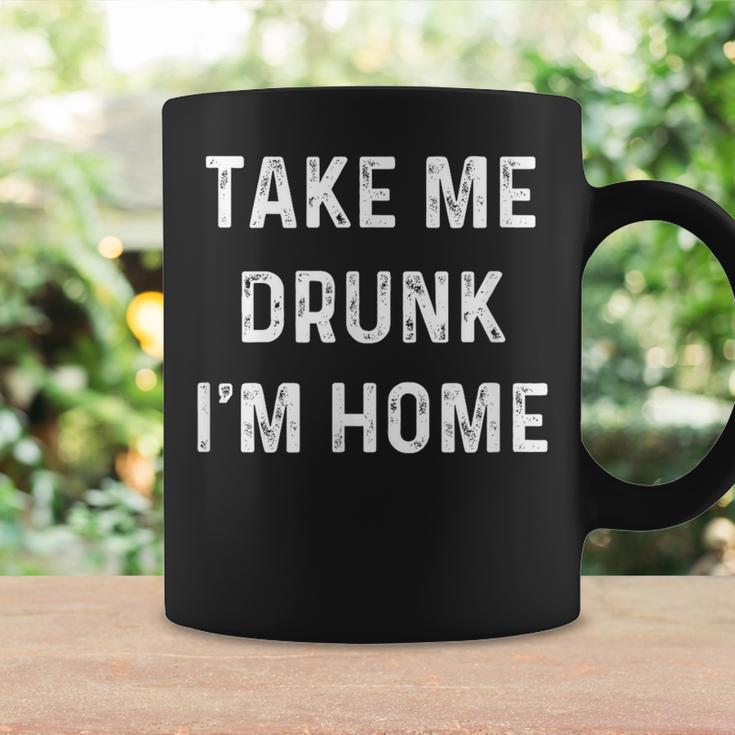 Take Me Drunk I'm Home Quote Coffee Mug Gifts ideas