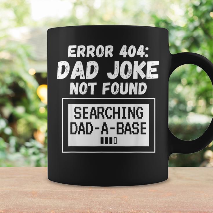 Error 404 Dad Joke Not Found Searching Dad-A-Base Coffee Mug Gifts ideas